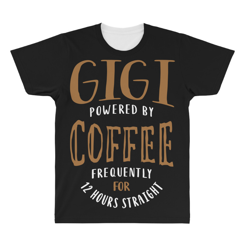 Gigi Powered By Coffee All Over Men's T-shirt | Artistshot