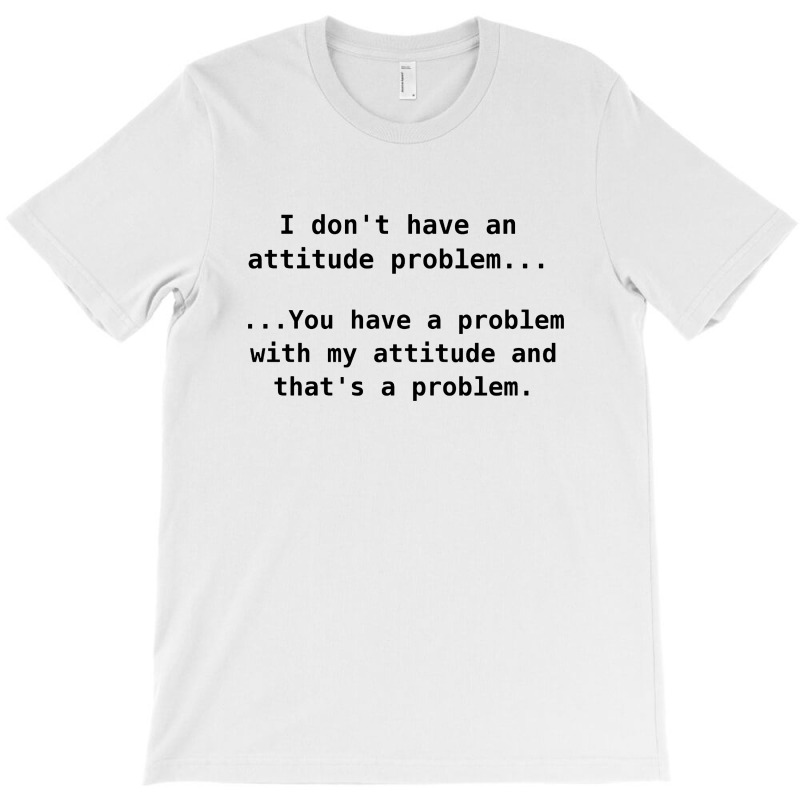 Attitude T-shirt | Artistshot