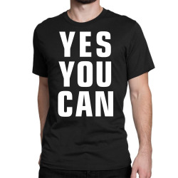 yes you can Classic T-shirt | Artistshot