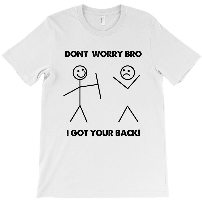 I Got Your Back T-shirt | Artistshot