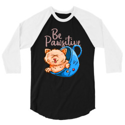 be pawsitive 3/4 Sleeve Shirt | Artistshot