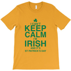 keep calm i'm irish T-Shirt | Artistshot