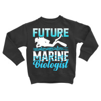 Future Marine Biologist Ocean Life Biology Student T Shirt Toddler Sweatshirt | Artistshot