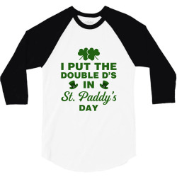 i put the double d's in st. paddy's day 3/4 Sleeve Shirt | Artistshot