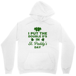 i put the double d's in st. paddy's day Unisex Hoodie | Artistshot