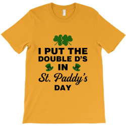 i put the double d's in st, paddy's day for light T-Shirt | Artistshot