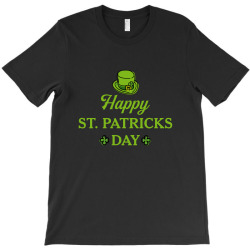 happy st patricks day T-Shirt | Artistshot