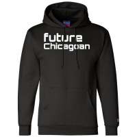 Future Chicago Time Travel Illinois City Chicagoan Si Fi T Shirt Champion Hoodie | Artistshot