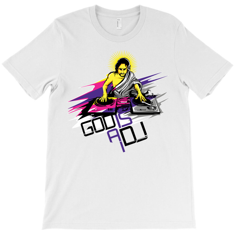 God Is A Dj T-shirt | Artistshot