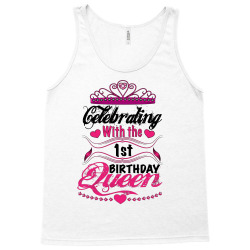 celebrating with the 1st birthday queen Tank Top | Artistshot