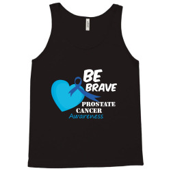 be brave prostate cancer awareness Tank Top | Artistshot