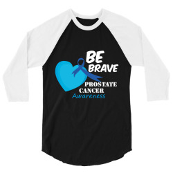 be brave prostate cancer awareness 3/4 Sleeve Shirt | Artistshot