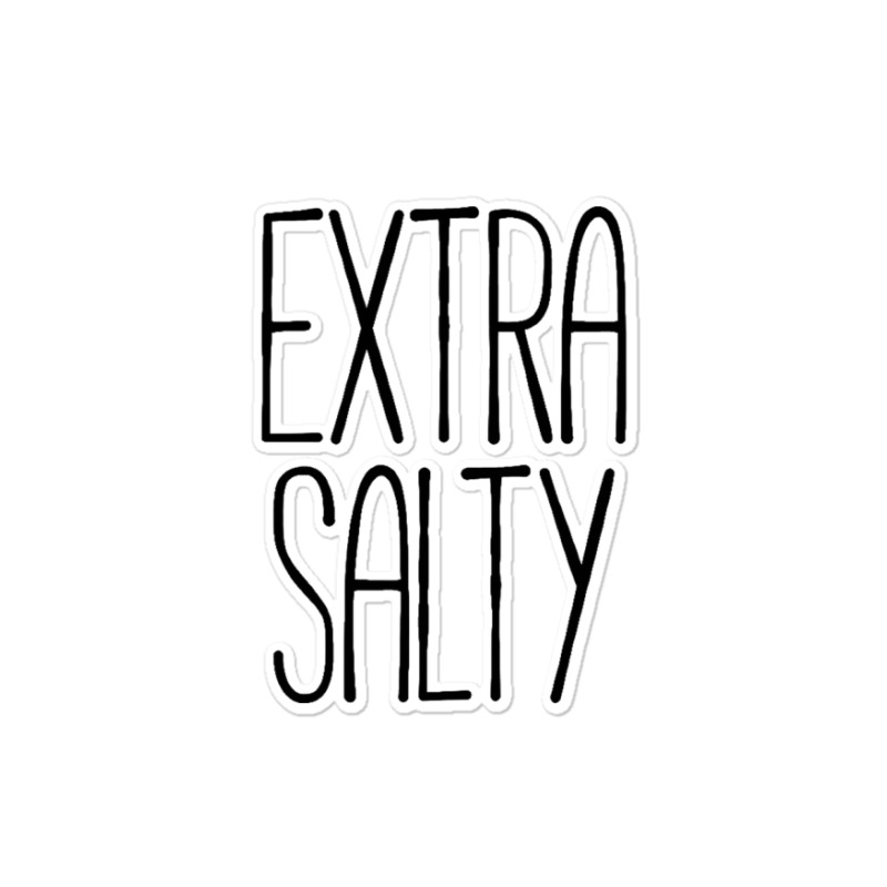 Extra Salty Black Sticker | Artistshot