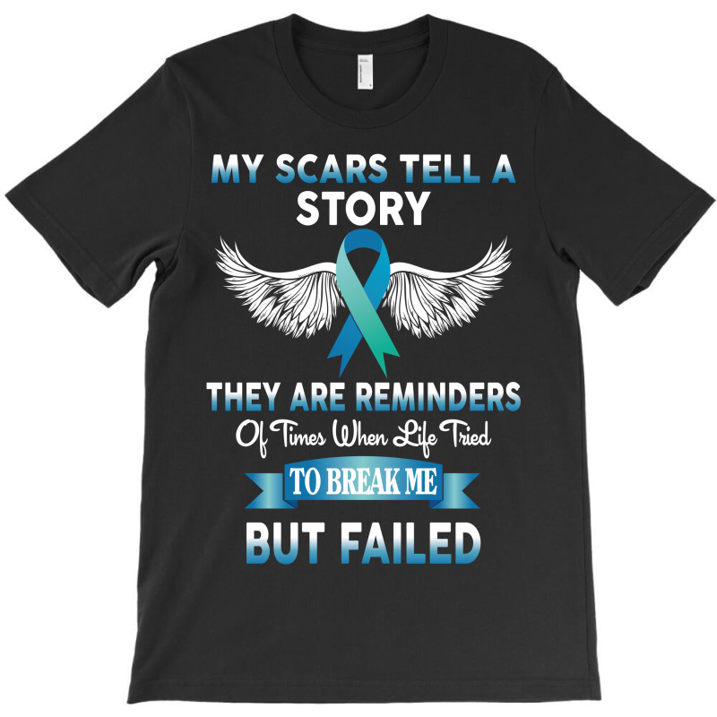 My Scars Tell A Story T-shirt | Artistshot