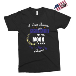 i love someone with gastric cancer to the moon and back to infinity be Exclusive T-shirt | Artistshot