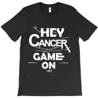 Hey Cancer Game On T-shirt | Artistshot