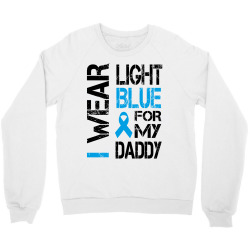 i wear light blue for my daddy Crewneck Sweatshirt | Artistshot