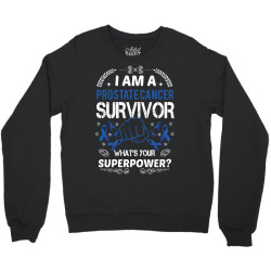 i am a prostate cancer survivor what's your superpower 1 Crewneck Sweatshirt | Artistshot