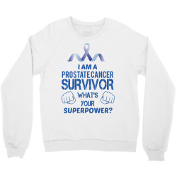 i am a prostate cancer survivor what's your superpower Crewneck Sweatshirt | Artistshot