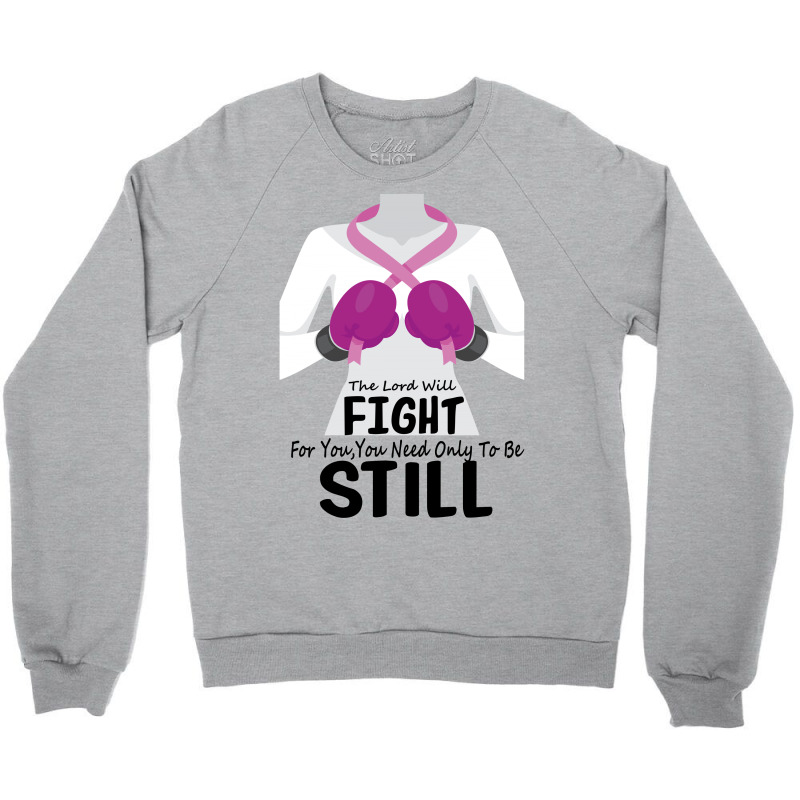The Lord Will Fight For You, You Need Only To Be Still Crewneck Sweatshirt | Artistshot