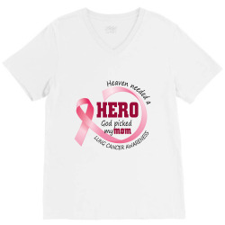 heaven needed a hero god picked my mom lung cancer awareness V-Neck Tee | Artistshot