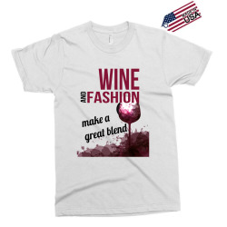 wine and fashion make a great blend Exclusive T-shirt | Artistshot