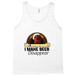 my superpower i make beer disappear Tank Top | Artistshot