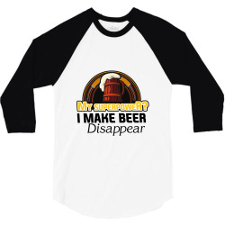 my superpower i make beer disappear 3/4 Sleeve Shirt | Artistshot