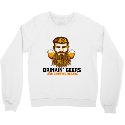 drinkin beers and growing beards Crewneck Sweatshirt | Artistshot