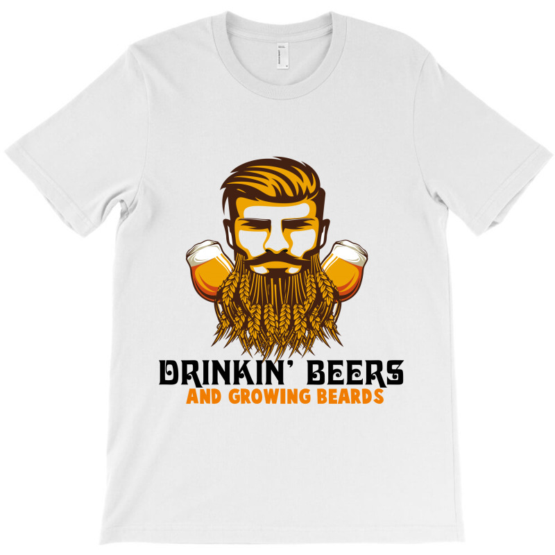 Drinkin Beers And Growing Beards T-shirt | Artistshot