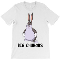 Big Chungus T-shirt | Artistshot