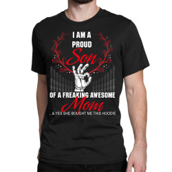 i am a proud son of a freaking awesome mom Classic T-shirt | Artistshot