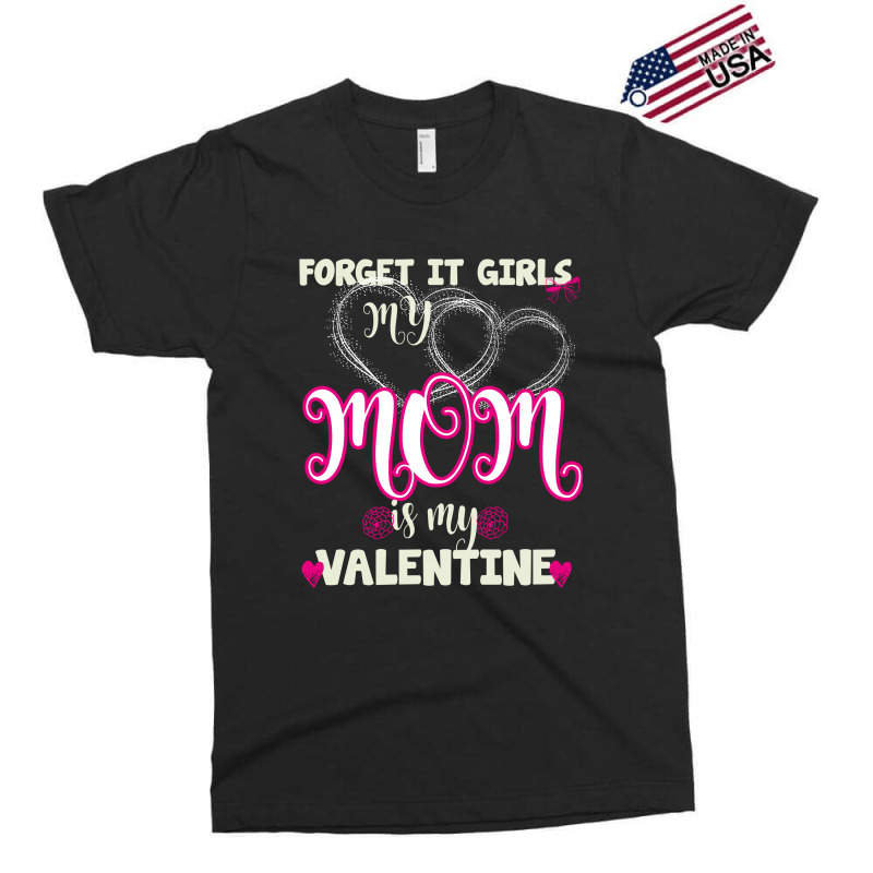 Forget It Girls My Mom Exclusive T-shirt | Artistshot