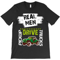 Real Men Driver T-shirt | Artistshot