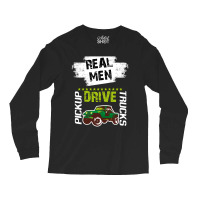 Real Men Driver Long Sleeve Shirts | Artistshot