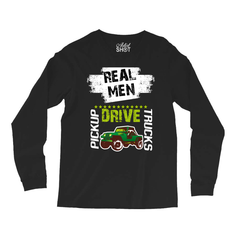 Real Men Driver Long Sleeve Shirts | Artistshot