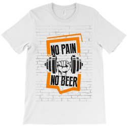 no pain no beer T-Shirt | Artistshot