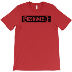 impossible T-Shirt | Artistshot