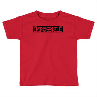Impossible Toddler T-shirt | Artistshot