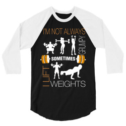 i am not always sometimes weights 3/4 Sleeve Shirt | Artistshot