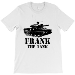 frank the tank for light T-Shirt | Artistshot