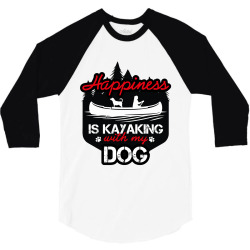 happiness is kayaking with my dog 3/4 Sleeve Shirt | Artistshot