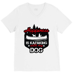 happiness is kayaking with my dog V-Neck Tee | Artistshot