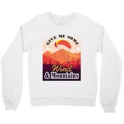 give me some wind and mountains Crewneck Sweatshirt | Artistshot