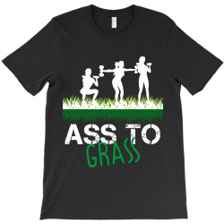 ass to grass T-Shirt | Artistshot