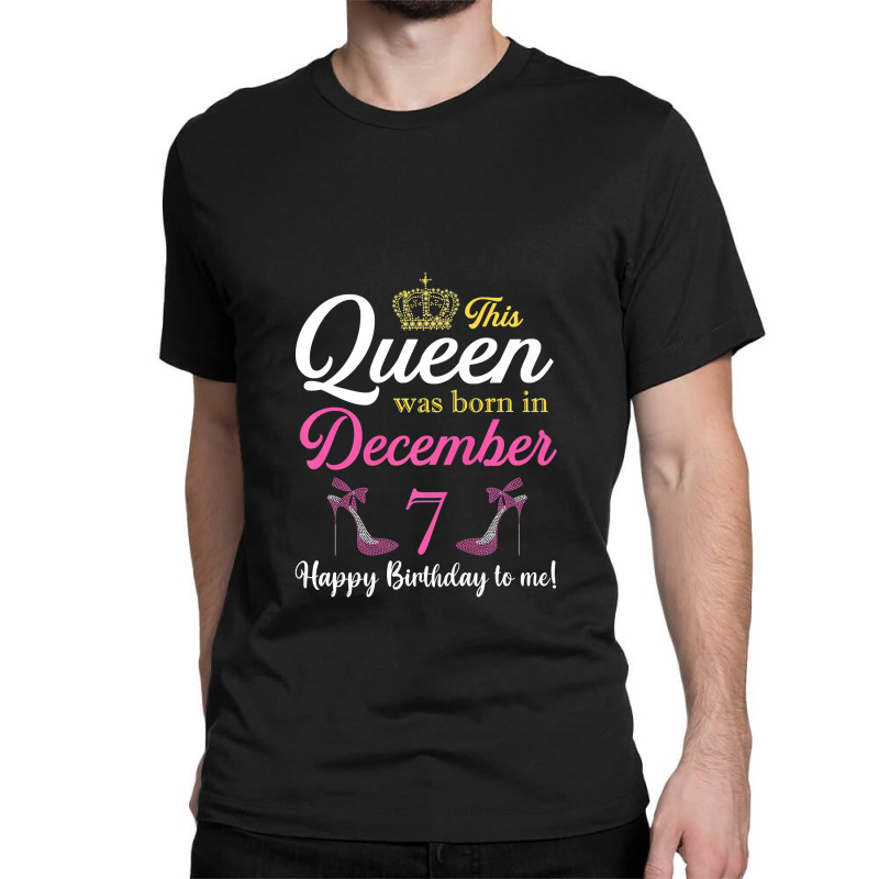 This Queen Was Born On December 7 Birthday High Heels Premium T Shirt Classic T-shirt by Kevin_VandenBerge | Artistshot