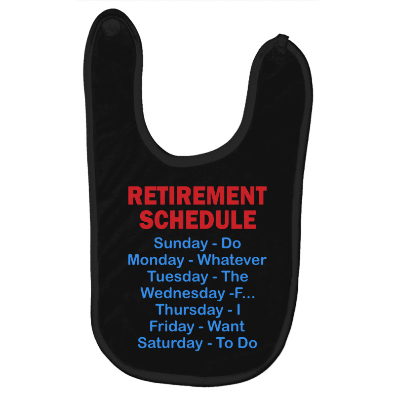 Retirement Schedule Funny Baby Bibs | Artistshot