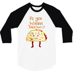 do you wanna taco bout it food puns 3/4 Sleeve Shirt | Artistshot