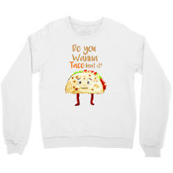 do you wanna taco bout it food puns Crewneck Sweatshirt | Artistshot