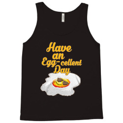 have an eggcellent day food puns Tank Top | Artistshot
